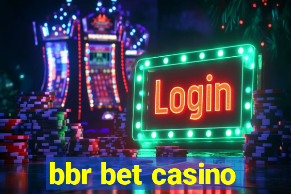 bbr bet casino