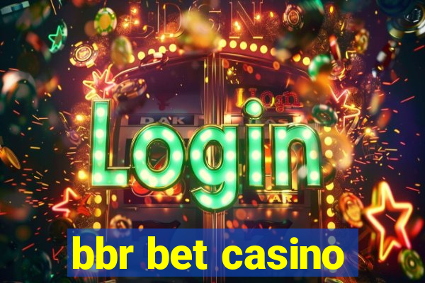 bbr bet casino