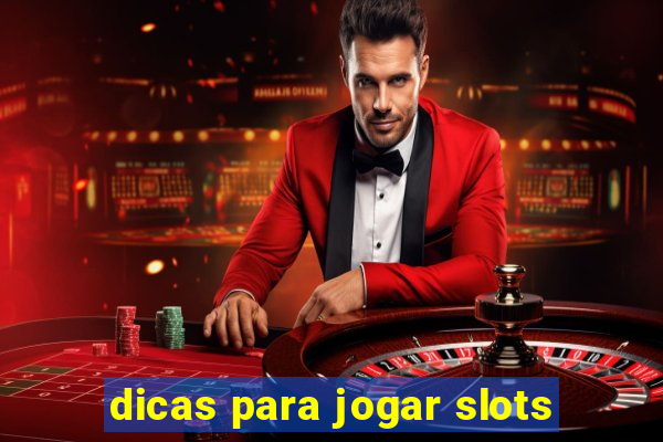 dicas para jogar slots