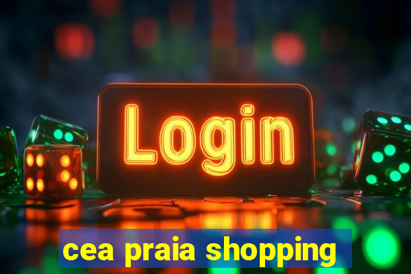 cea praia shopping