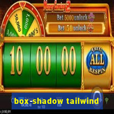 box-shadow tailwind