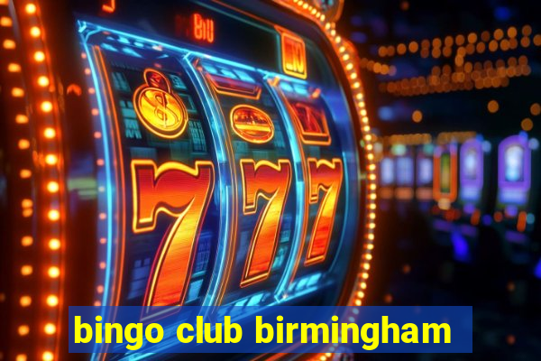 bingo club birmingham