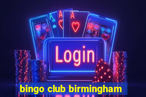 bingo club birmingham