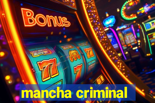 mancha criminal