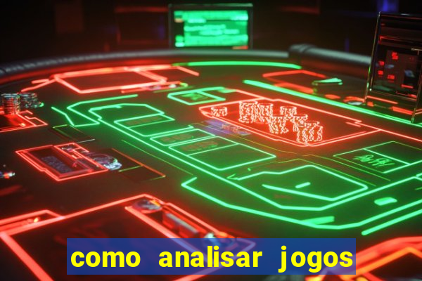 como analisar jogos de futebol