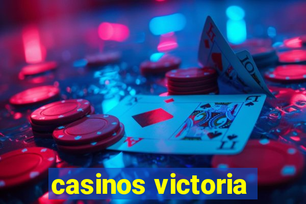 casinos victoria