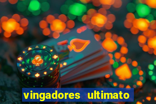 vingadores ultimato filme completo dublado