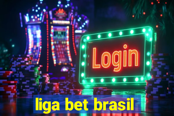 liga bet brasil