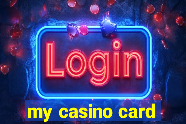 my casino card