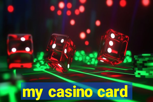 my casino card