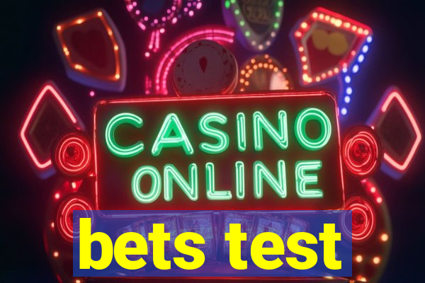 bets test