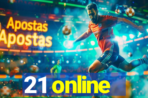 21 online