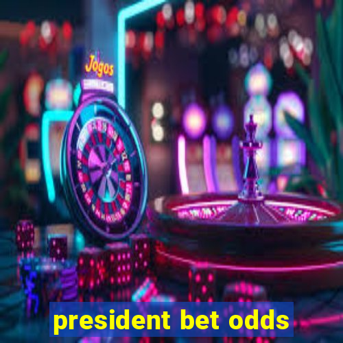 president bet odds