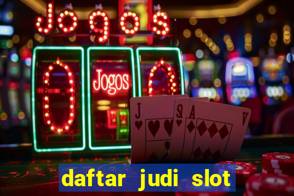 daftar judi slot online terpercaya