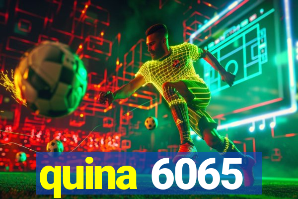 quina 6065