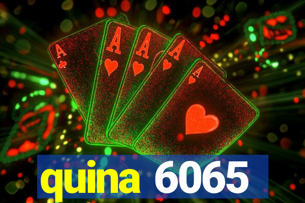 quina 6065