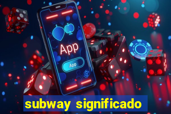 subway significado