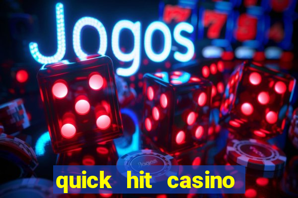 quick hit casino slot machines