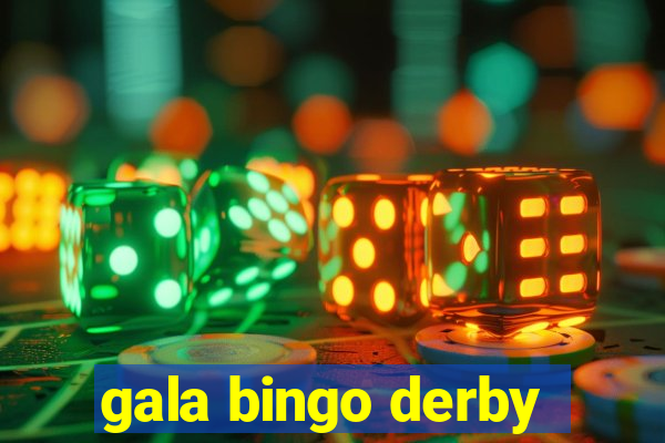 gala bingo derby