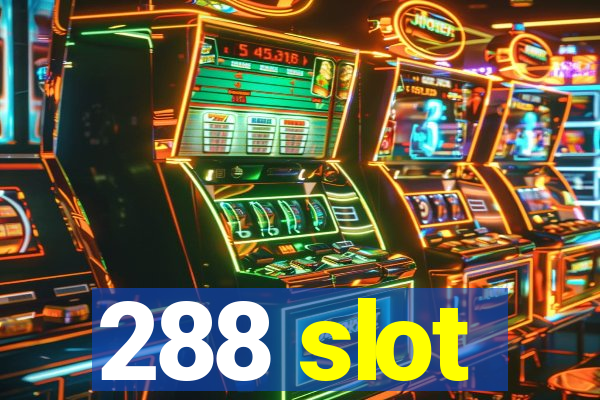 288 slot