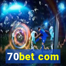 70bet com