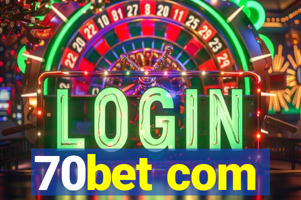 70bet com