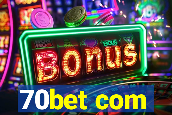 70bet com