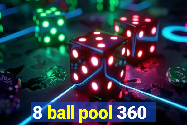 8 ball pool 360