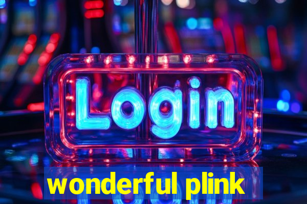 wonderful plink