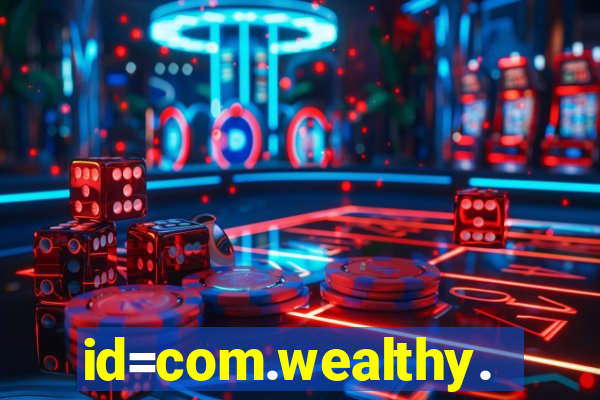 id=com.wealthy.slots.games.app