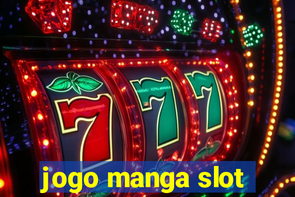 jogo manga slot