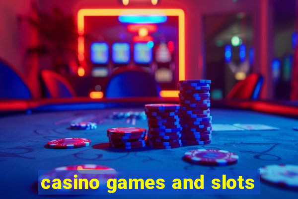 casino games and slots