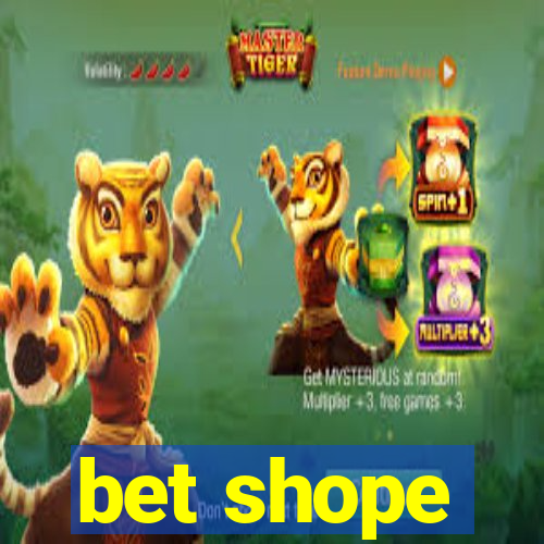 bet shope