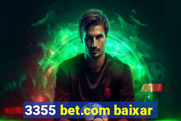 3355 bet.com baixar