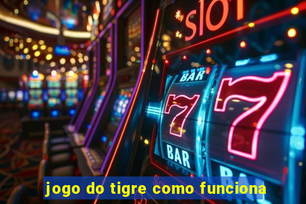 jogo do tigre como funciona