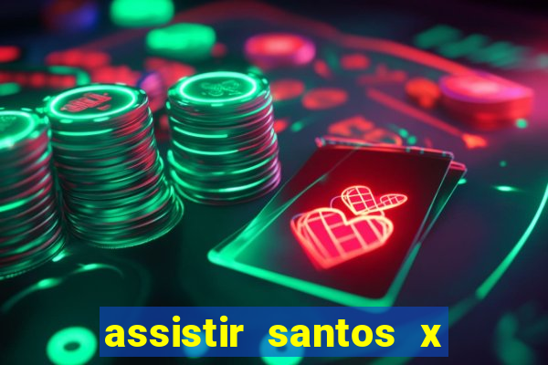 assistir santos x crb ao vivo futemax