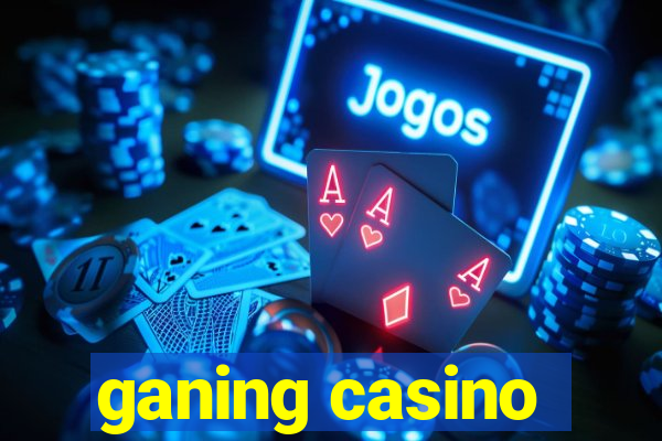 ganing casino