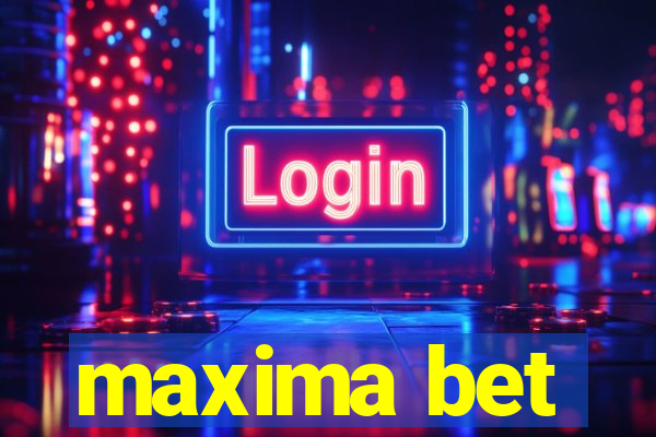 maxima bet