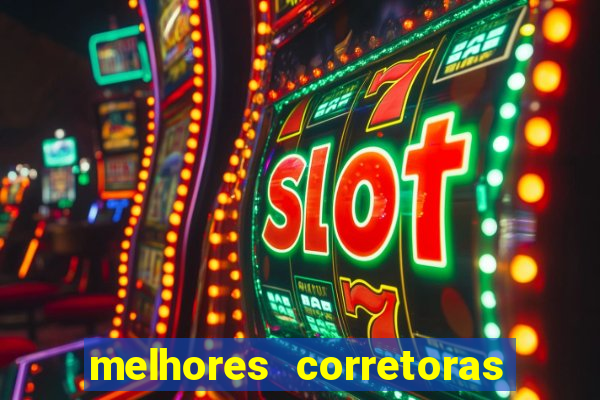 melhores corretoras de investimentos