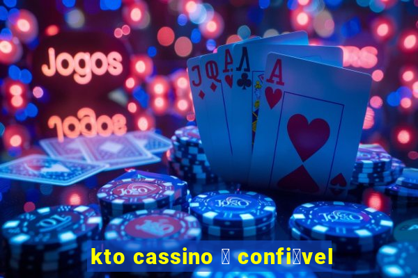 kto cassino 茅 confi谩vel