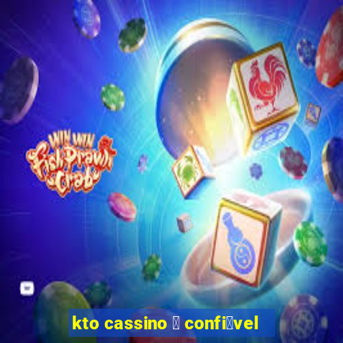 kto cassino 茅 confi谩vel