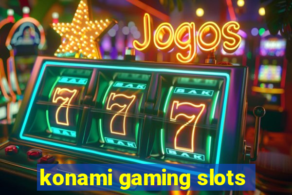 konami gaming slots