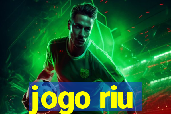 jogo riu