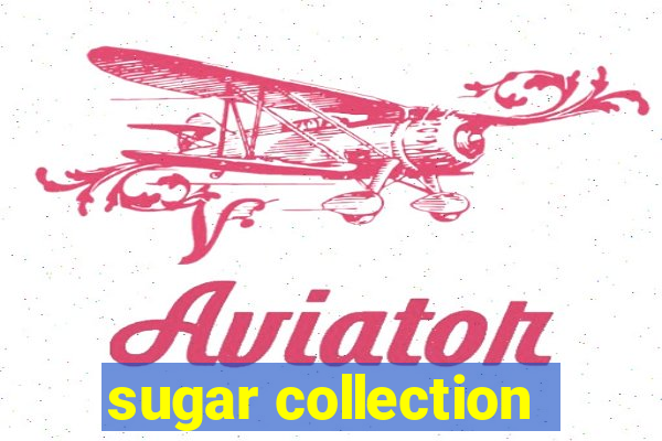 sugar collection