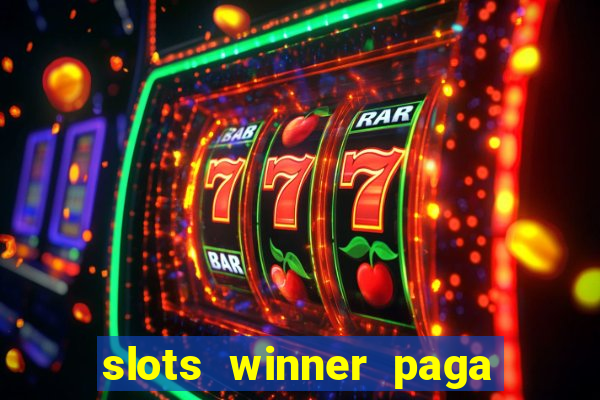 slots winner paga de verdade