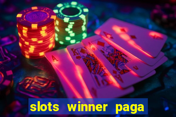 slots winner paga de verdade