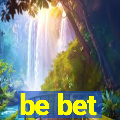 be bet