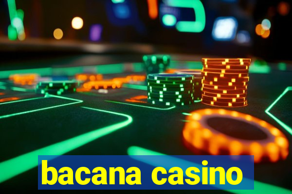 bacana casino