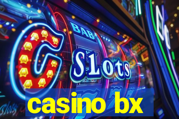 casino bx