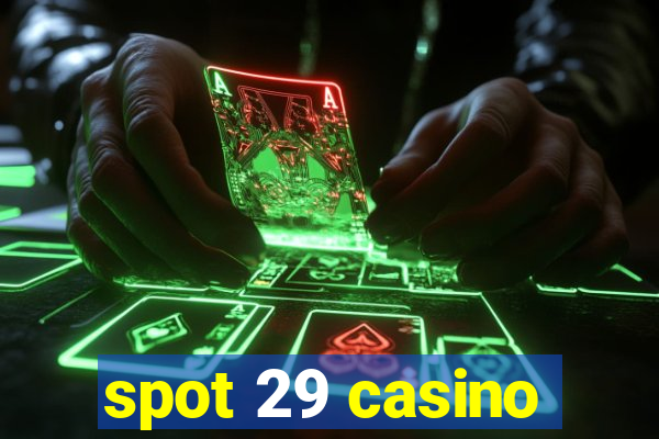 spot 29 casino